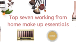 Top seven working from home make up essentials Top seven working from home make up essentials